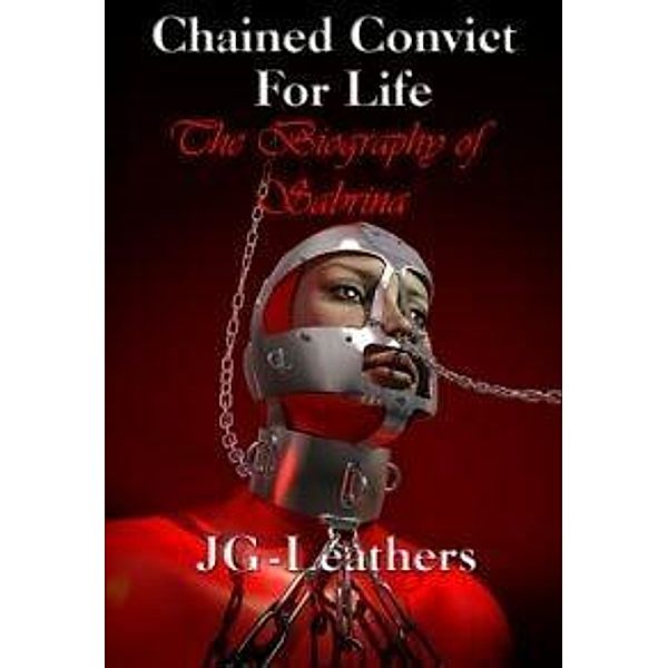 Chained Convict For Life, Jg Leathers