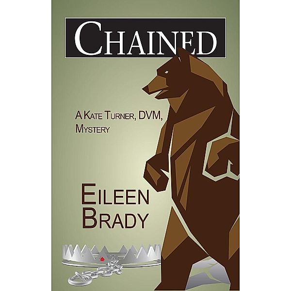 Chained / Kate Turner, DVM,  Mysteries Bd.3, Eileen Brady