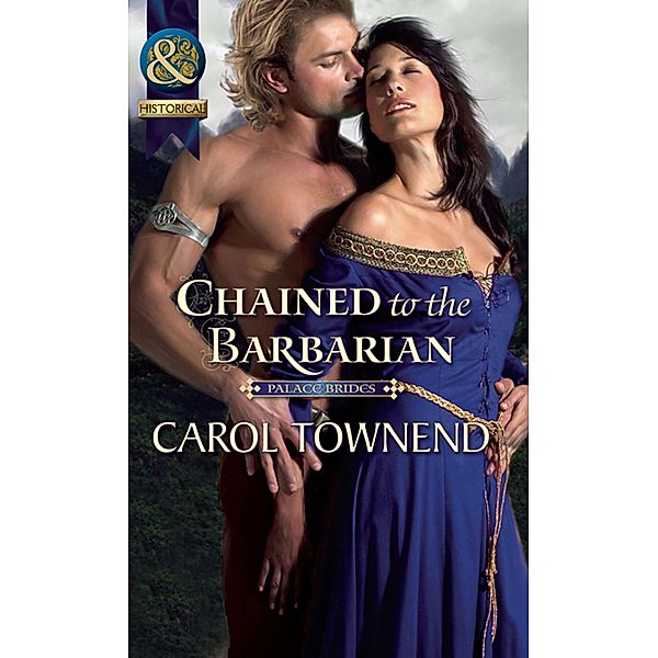 Chained To The Barbarian (Mills & Boon Historical) (Palace Brides, Book 2), Carol Townend