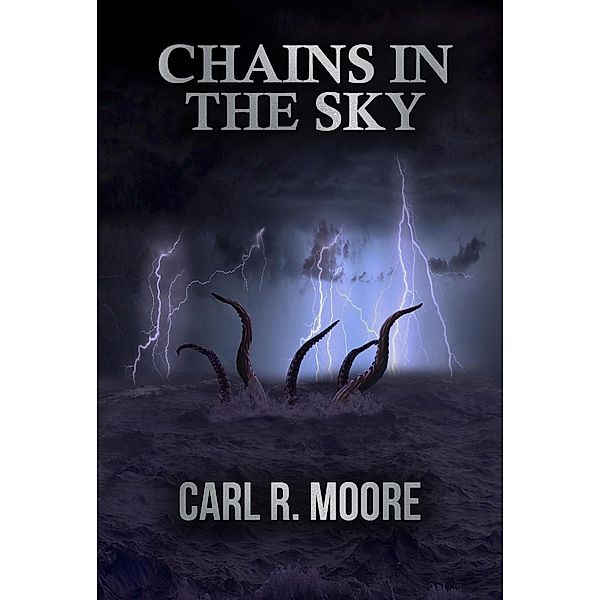 Chains in the Sky, Carl R. Moore