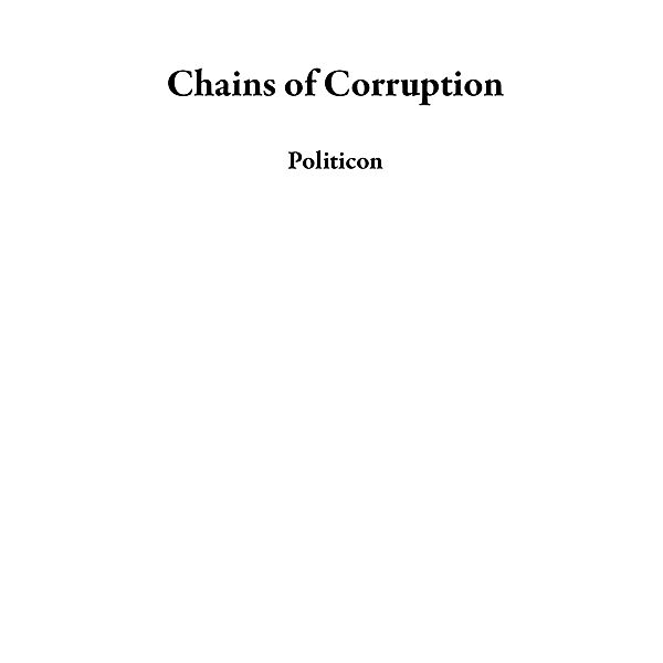 Chains of Corruption, Politicon