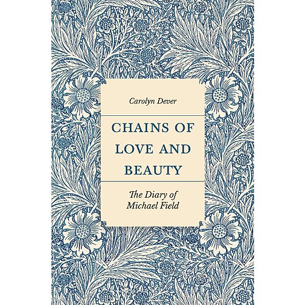 Chains of Love and Beauty, Carolyn Dever