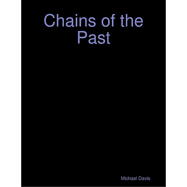 Chains of the Past, Michael Davis