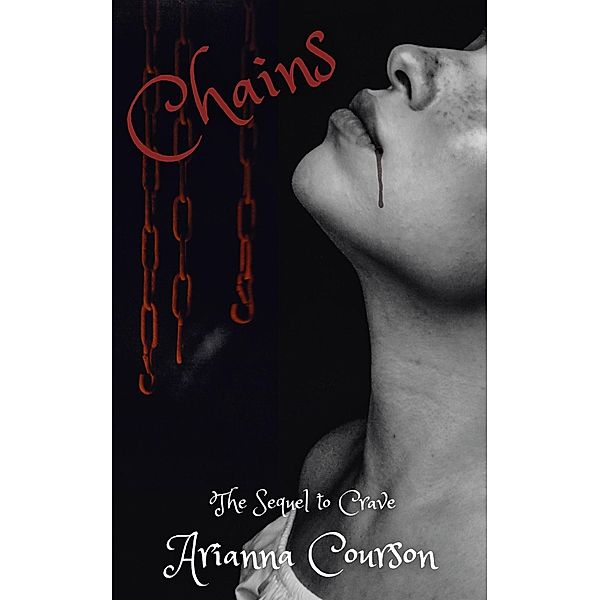 Chains (The Crave Saga, #2) / The Crave Saga, Arianna Courson