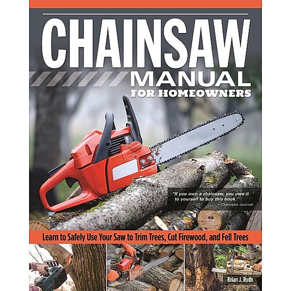 Chainsaw Manual for Homeowners, Brian J. Ruth