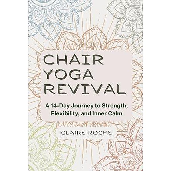 Chair Yoga Revival, Claire Roche