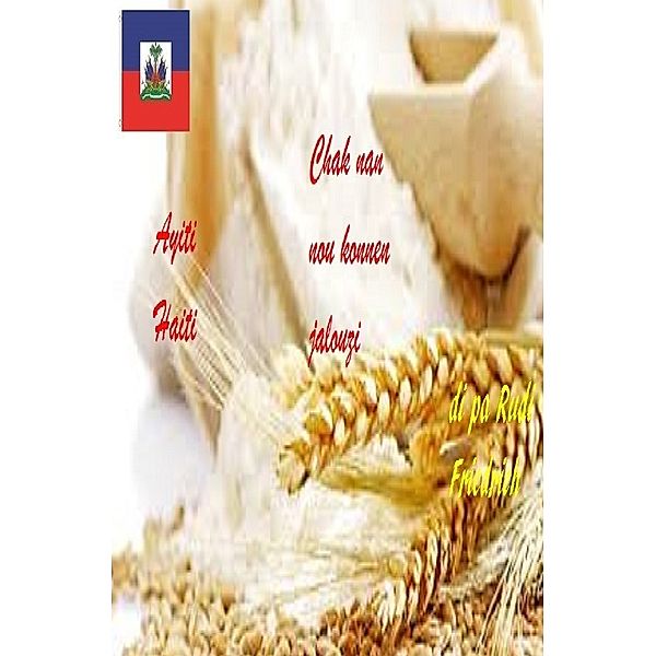 Chak nan nou konnen jalouzi Haiti Ayiti, Powerful Glory, Loup Paix, Rudi Friedrich