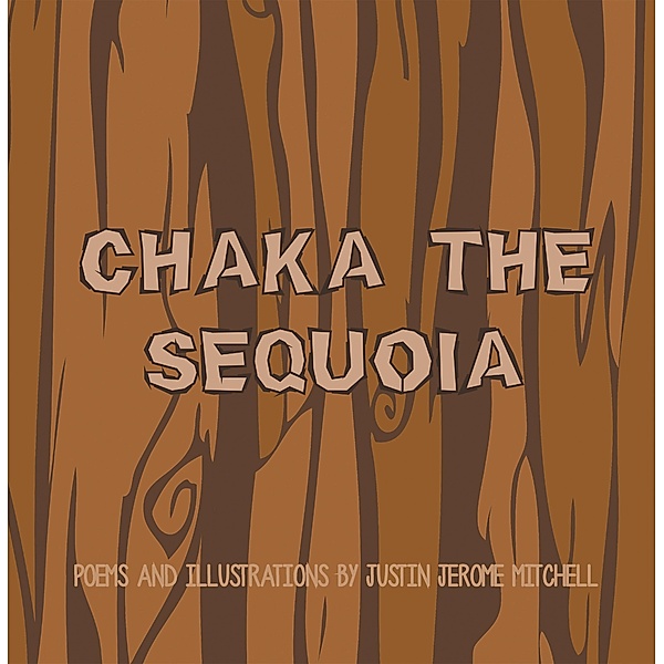 Chaka the Sequoia, Justin Jerome Mitchell