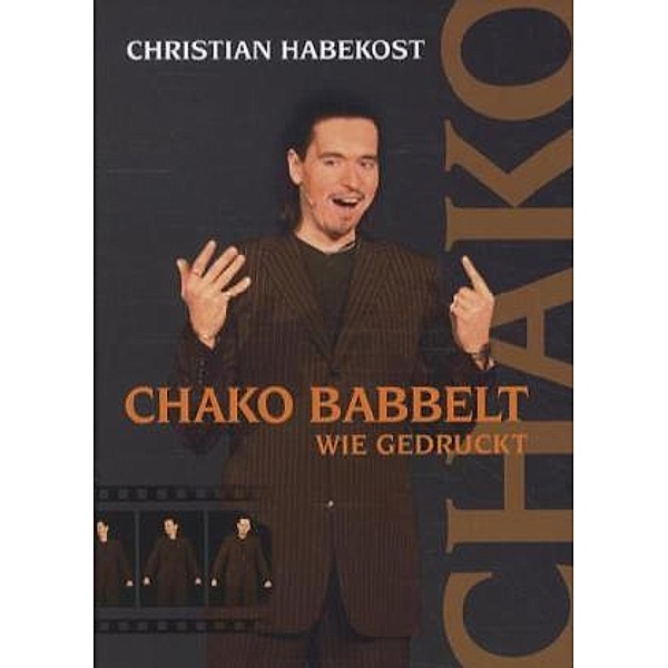 Chako babbelt wie gedruckt, Christian Chako Habekost