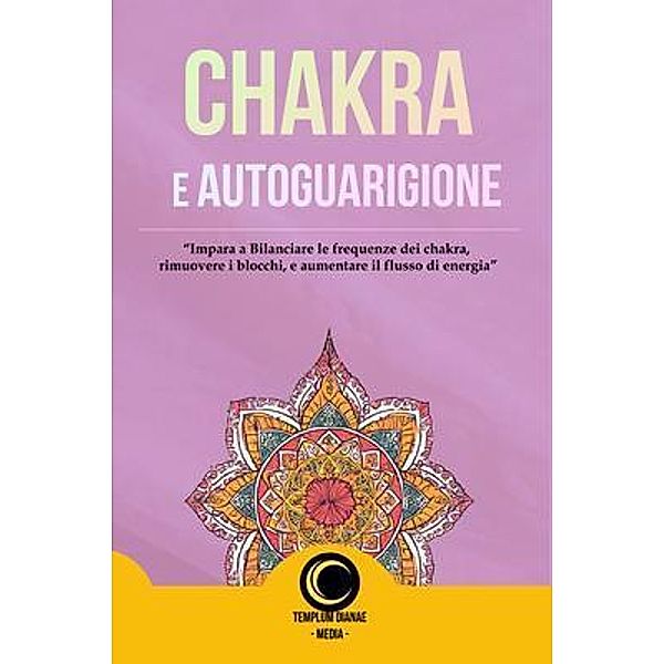 Chakra e AutoGuarigione, Templum Dianae Media