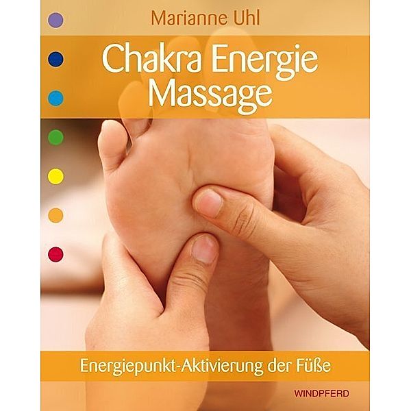 Chakra-Energie-Massage, Marianne Uhl