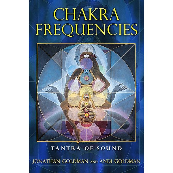 Chakra Frequencies, Jonathan Goldman, Andi Goldman