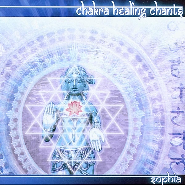 Chakra Healing Chants, Sophia