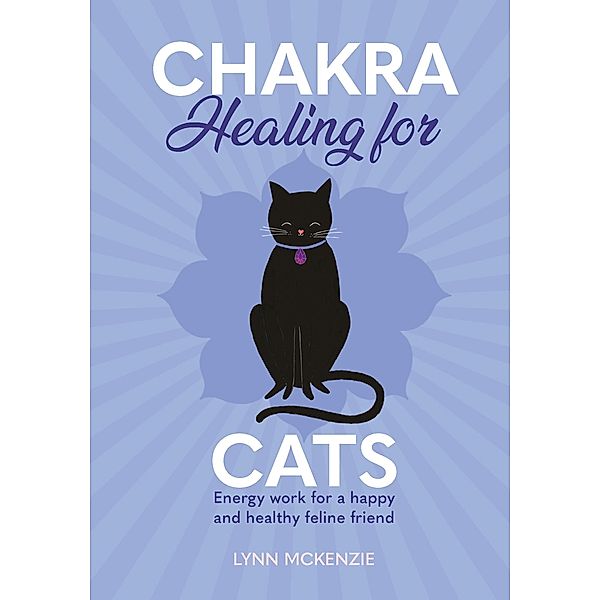 Chakra Healing for Cats, Lynn McKenzie