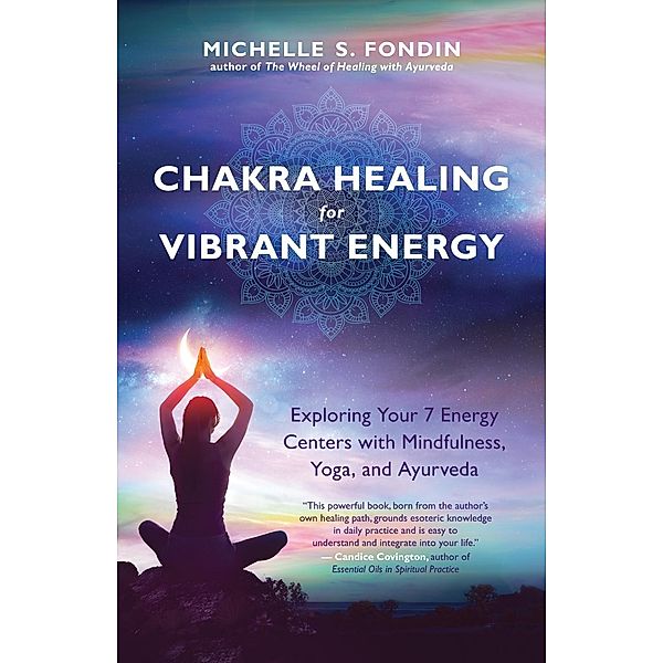 Chakra Healing for Vibrant Energy, Michelle S. Fondin