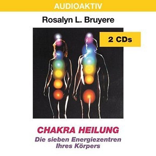 Chakra Heilung, 2 Audio-CDs, Rosalyn L. Bruyere