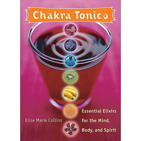 Chakra Tonics / Conari Press, Elise Marie Collins