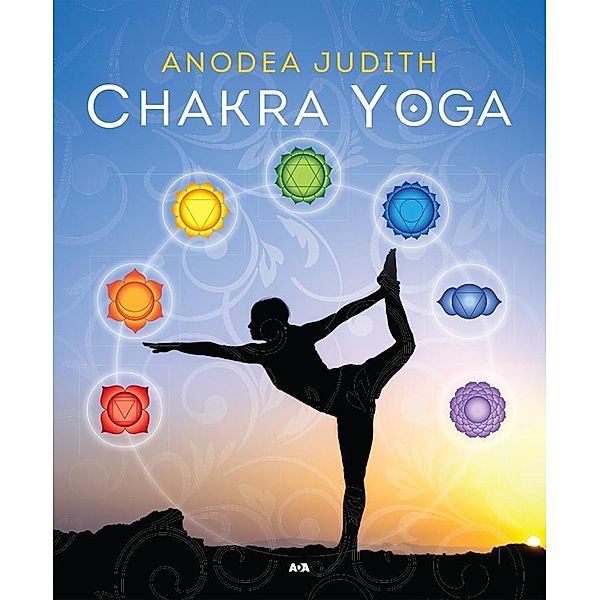 Chakra Yoga, Judith Anodea Judith