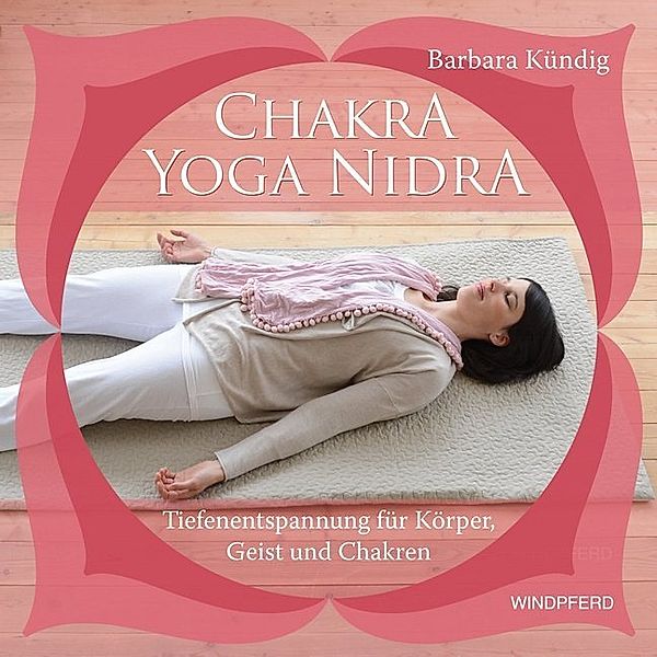 Chakra-Yoga-Nidra, m. 1 CD-ROM, Barbara Kündig