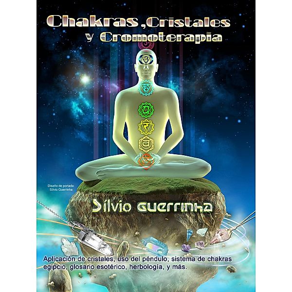 Chakras, Cristales y Cromoterapia, Silvio Guerrinha