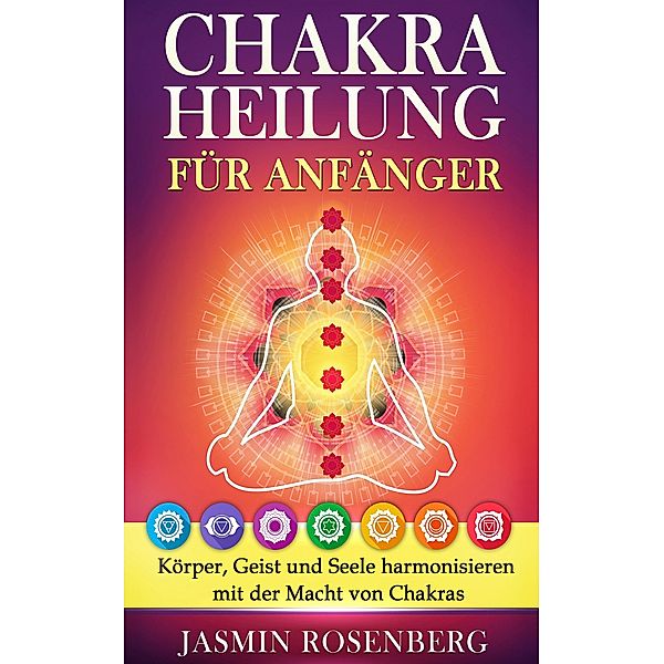 Chakras für Anfänger, Jasmin Rosenberg