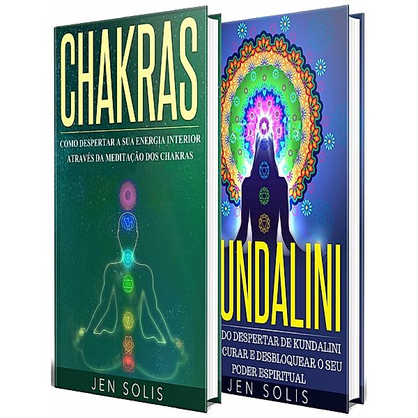 Chakras: Kundalini - 2 livros em 1, Jen Solis