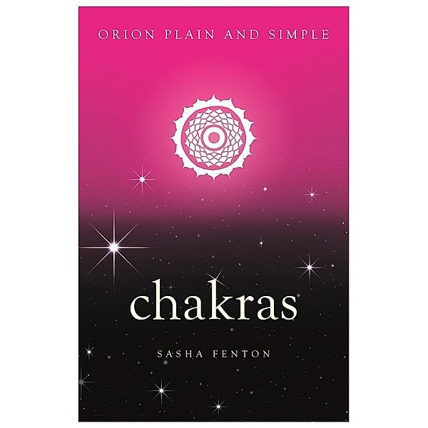Chakras, Orion Plain and Simple / Plain and Simple, Sasha Fenton