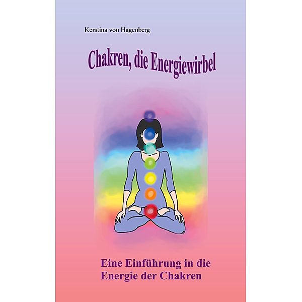 Chakren, die Energiewirbel, Kerstina von Hagenberg