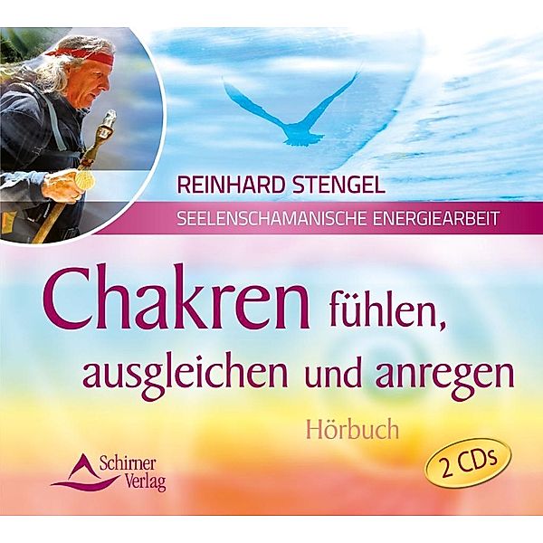 Chakren fühlen, ausgleichen und anregen, 2 Audio-CDs, Reinhard Stengel