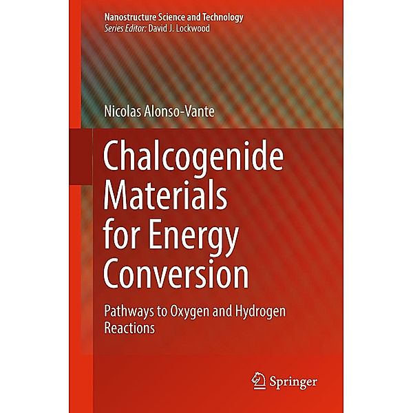 Chalcogenide Materials for Energy Conversion / Nanostructure Science and Technology, Nicolas Alonso-Vante