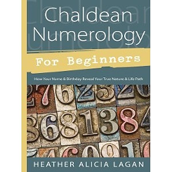 Chaldean Numerology for Beginners, Heather Alicia Lagan