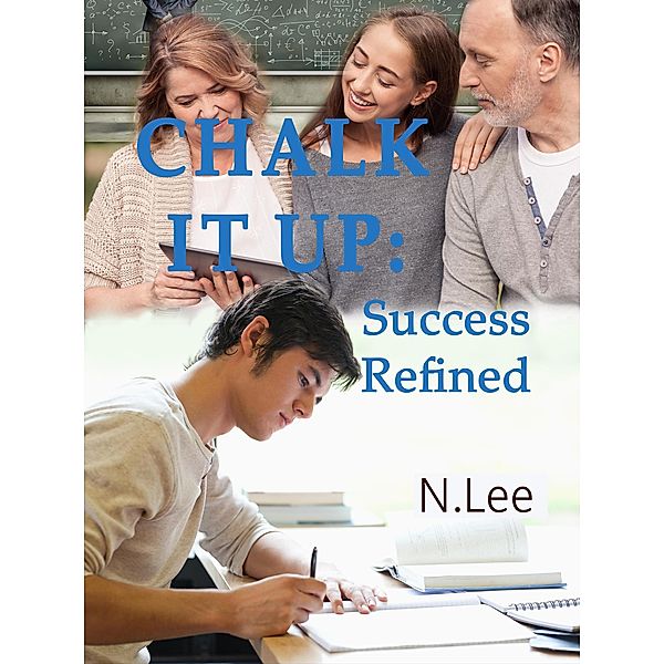 Chalk It Up: Success Refined, N. Lee