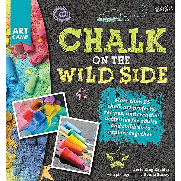 Chalk on the Wild Side / Art Camp, Lorie King Kaehler