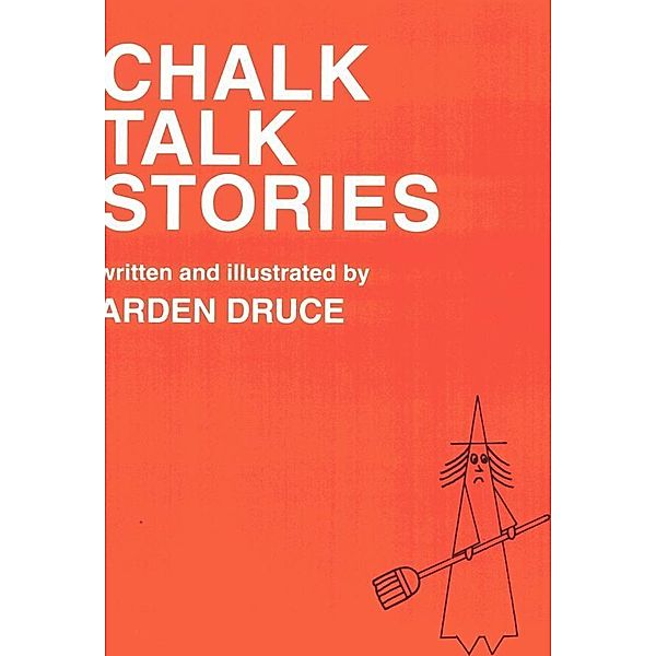 Chalk Talk Stories / School Library Media Series Bd.1, Arden Druce