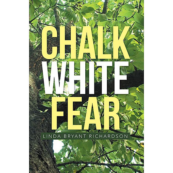 Chalk White Fear, Linda Bryant Richardson