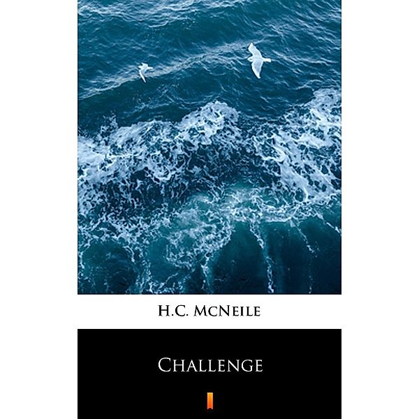 Challenge, H. C. McNeile