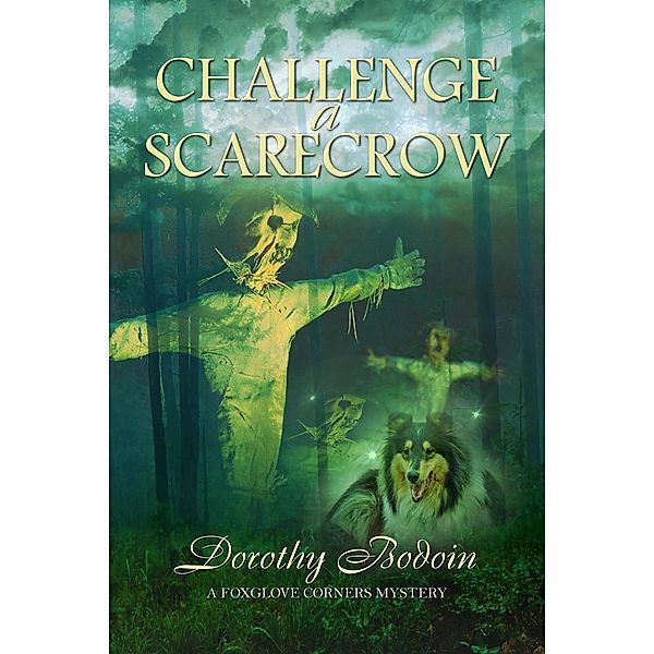 Challenge a Scarecrow (A Foxglove Corners Mystery, #29) / A Foxglove Corners Mystery, Dorothy Bodoin