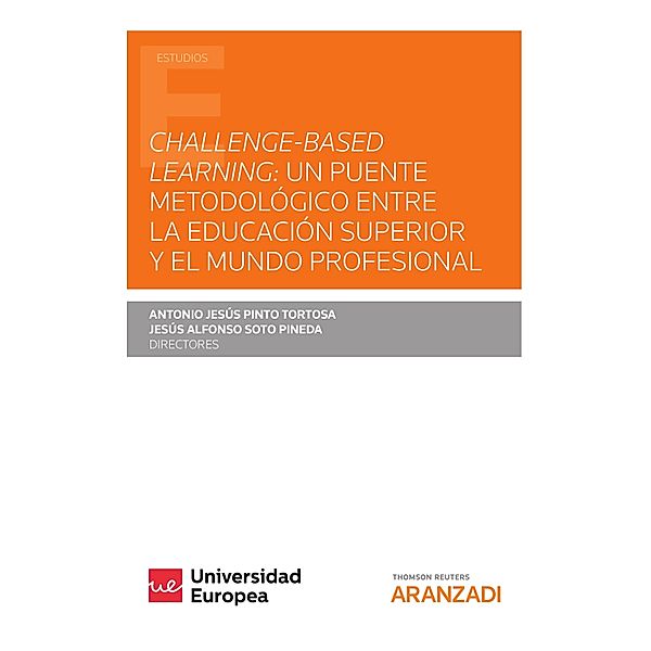 Challenge-Based Learning: un puente metodológico entre la Educación Superior y el mundo profesional / Estudios, Antonio Jesús Pinto Tortosa, Jesús Alfonso Soto Pineda