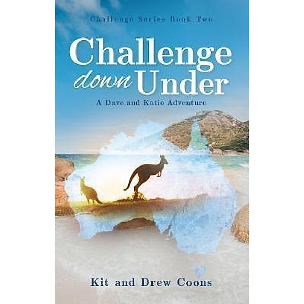 Challenge Down Under / Drew and Kit Coons, Kit Coons, Drew Coons