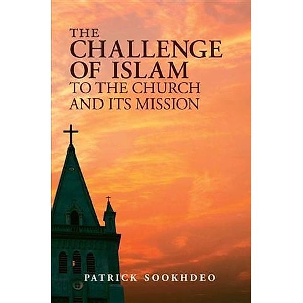 Challenge of Islam to the Church and its Mission, Patrick Sookhdeo
