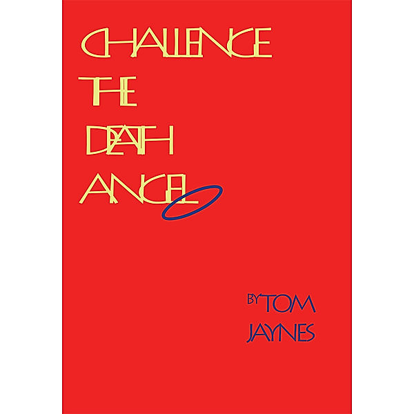 Challenge the Death Angel, Thomas E. Jaynes