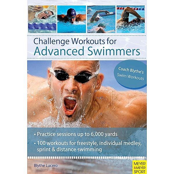 Challenge Workouts for Advanced Swimmers, Blythe Lucero