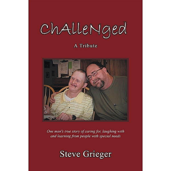 Challenged: a Tribute, Steve Grieger