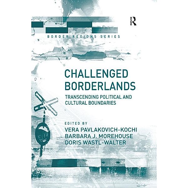 Challenged Borderlands, Vera Pavlakovich-Kochi, Barbara J. Morehouse