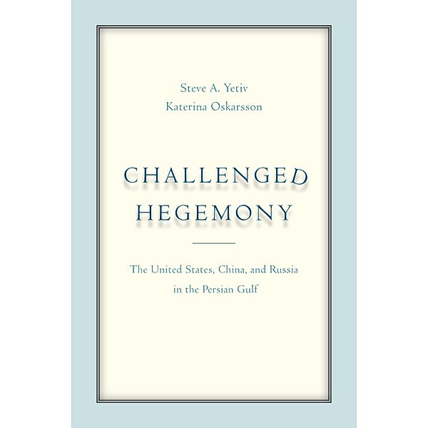 Challenged Hegemony, Steve A. Yetiv, Katerina Oskarsson