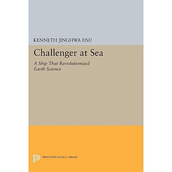 Challenger at Sea / Princeton Legacy Library Bd.126, Kenneth Jinghwa Hsü