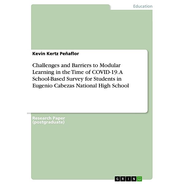 Challenges and Barriers to Modular Learning in the Time of COVID-19. A School-Based Survey for Students in Eugenio Cabezas National High School, Kevin Kertz Peñaflor, Marina B. de Ocampo
