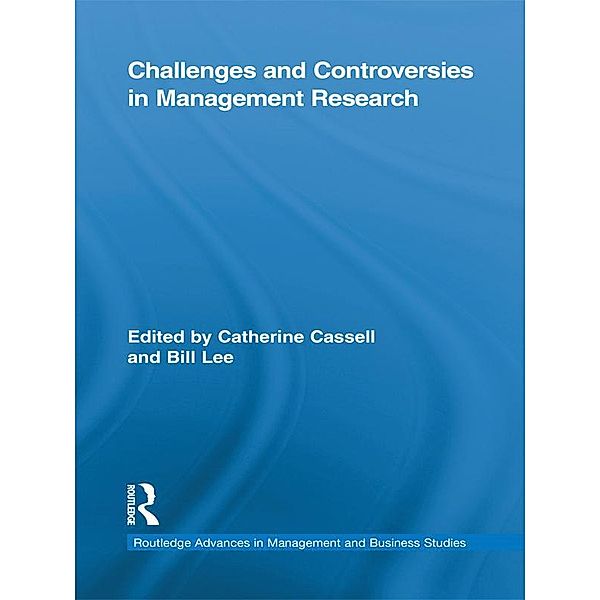 Challenges and Controversies in Management Research / Routledge Advances in Management and Business Studies