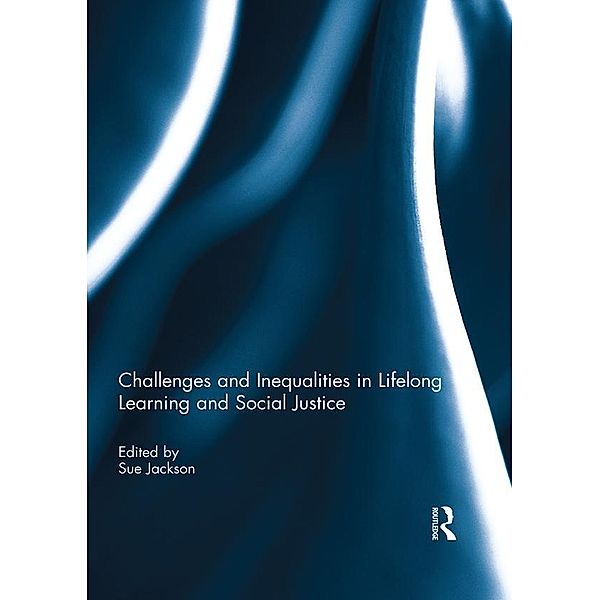 Challenges and Inequalities in Lifelong Learning and Social Justice, Susan Jackson