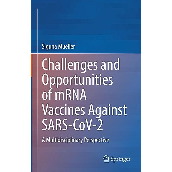 Challenges and Opportunities of mRNA Vaccines Against SARS-CoV-2, Siguna Mueller